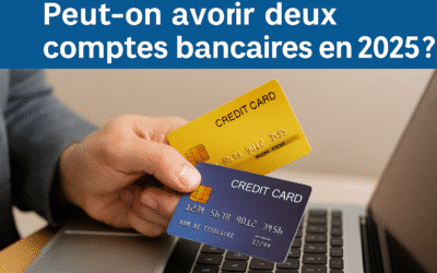 Peut-on avoir deux comptes bancaires en 2025 ?