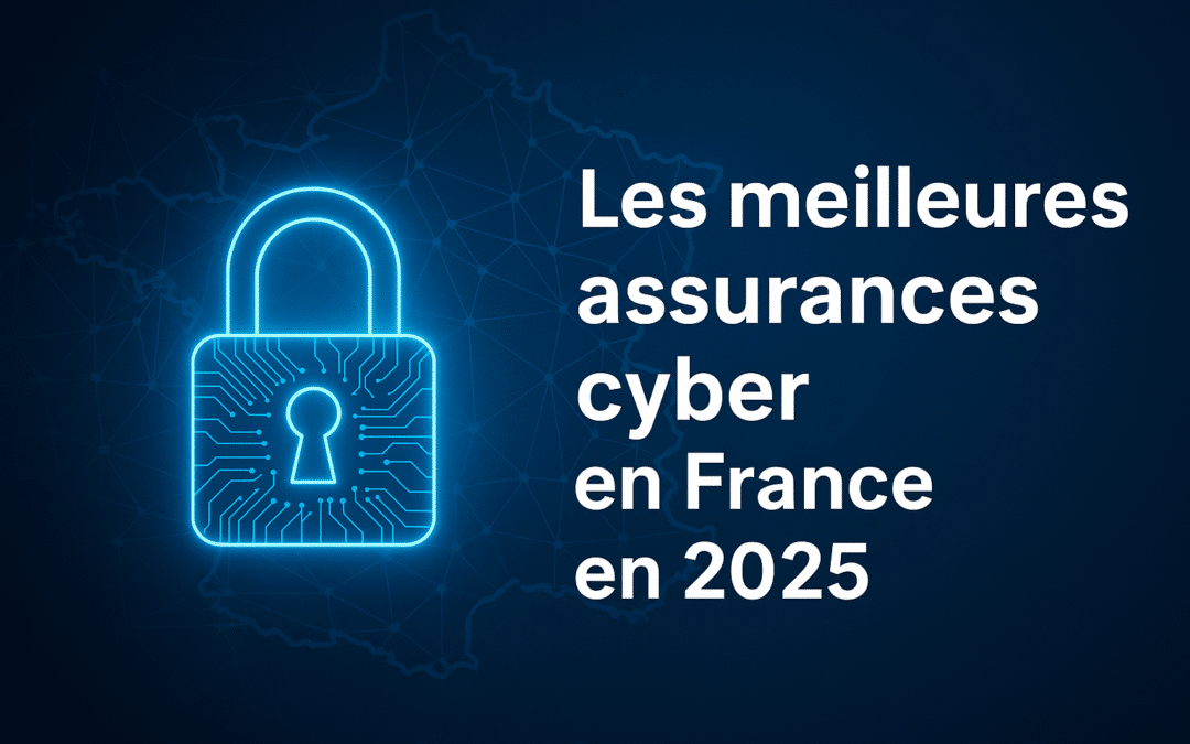 Les meilleures assurances cyber en France en 2025